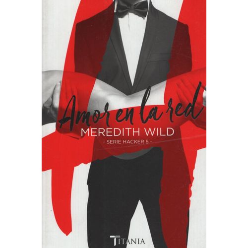 LIBRO AMOR EN LA RED - SERIE HACKER 5 - MEREDITH WILD