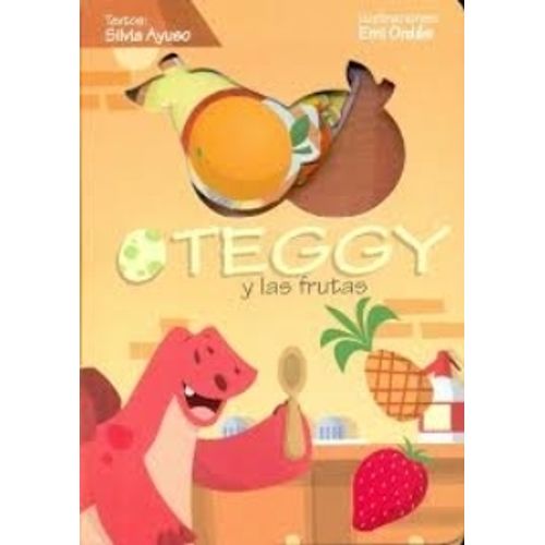 TEGGY Y LAS FRUTAS - MINIDINOS - SILVIA AYUSO TEGGY Y LAS FRUTAS - MINIDINOS - SILVIA AYUSO
