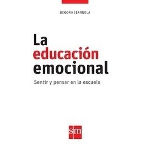 LA EDUCACION EMOCIONAL - SENTIR Y PENSAR EN LA ESCUELA