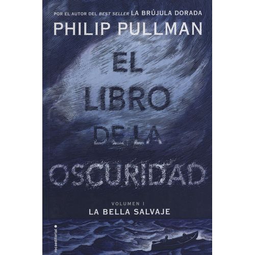 EL LIBRO DE LA OSCURIDAD - BELLA SALVAJE 1 - PHILIP PULLMAN