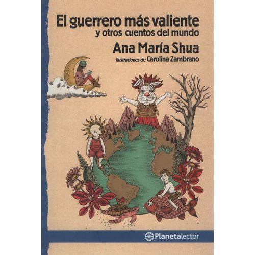 EL GUERRERO MAS VALIENTE Y OTROS CUENTOS DEL MUNDO - PLANETA