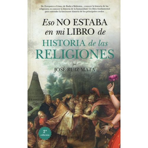 ESO NO ESTABA EN MI LIBRO DE HISTORIA DE LAS RELIGIONES