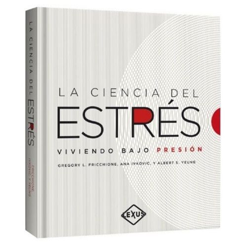 CIENCIA DEL ESTRÉS - VIVIENDO BAJO PRESIÓN