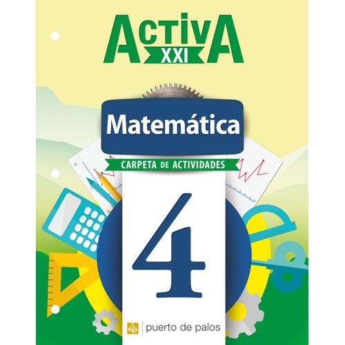 MATEMATICA 4 CARPETA DE ACTIVIDADES - ACTIVA XXI