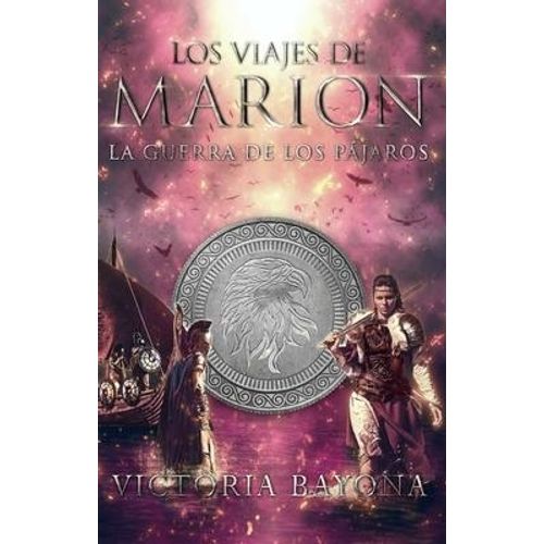 LA GUERRA DE LOS PAJAROS - LOS VIAJES DE MARION 3 - BAYONA