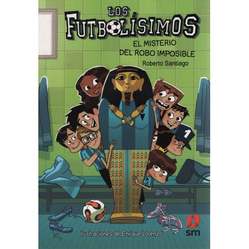 EL MISTERIO DEL ROBO IMPOSIBLE - LOS FUTBOLISIMOS 5 EL MISTERIO DEL ROBO IMPOSIBLE - LOS FUTBOLISIMOS 5