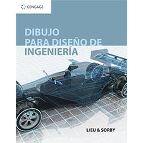 DIBUJO PARA DISEÑO DE INGENIERIA (2DA.EDICION) LIEU DIBUJO PARA DISEÑO DE INGENIERIA (2DA.EDICION) LIEU