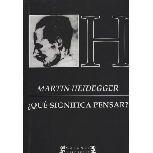 QUE SIGNIFICA PENSAR ? MARTIN HEIDEGGER