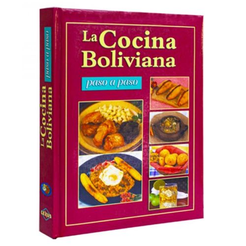 LIBRO LA COCINA BOLIVIANA PASO A PASO - LIBRO LIBRO LA COCINA BOLIVIANA PASO A PASO - LIBRO