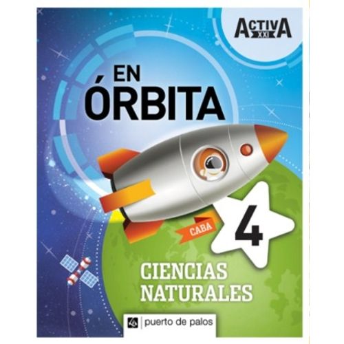 CIENCIAS NATURALES 4 CABA - EN ORBITA ACTIVA XXI