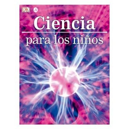 LIBRO CIENCIA PARA LOS NIÑOS - CHRIS WOODFORD - DK