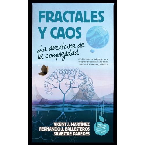 FRACTALES Y CAOS - LA AVENTURA DE LA COMPLEJIDAD