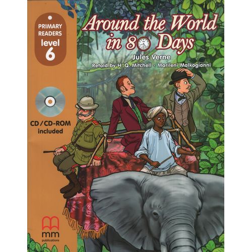 AROUND THE WORLD IN 80 DAYS - PRIMARY READERS LEVEL 6 + CD-R