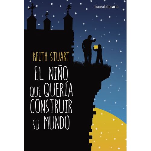 EL NIÑO QUE QUERIA CONSTRUIR SU MUNDO - KEITH STUART