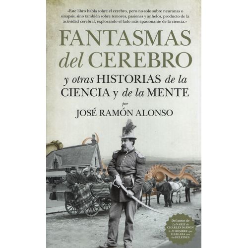 FANTASMAS DEL CEREBRO Y OTRAS HISTORIAS DE LA CIENCIA Y DE L