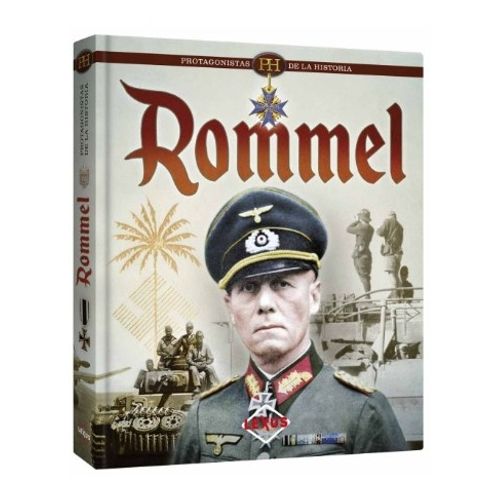 ROMMEL, PROTAGONISTAS DE LA HISTORIA