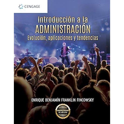 INTRODUCCION A LA ADMINISTRACION - EVOLUCION, APLICACIONES Y