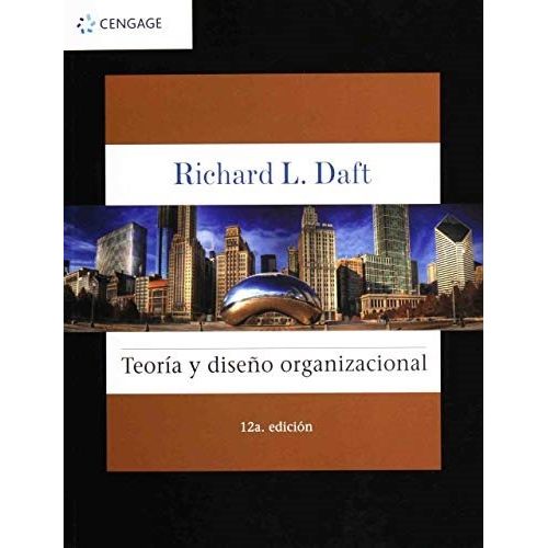 TEORIA Y DISEÑO ORGANIZACIONAL (12A.EDICION) RICHARD DAFT