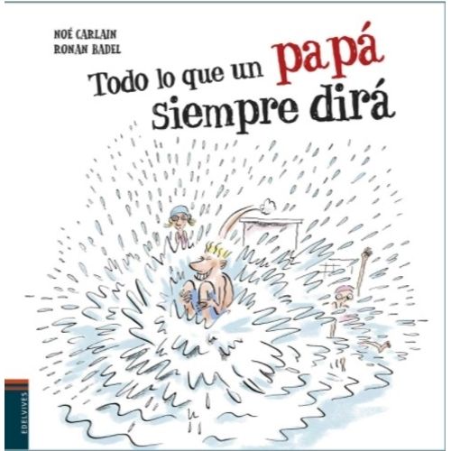 LIBRO TODO LO QUE UN PAPA SIEMPRE DIRA