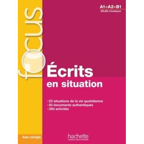 FOCUS ECRITS EN SITUATIONS + CORRIGES