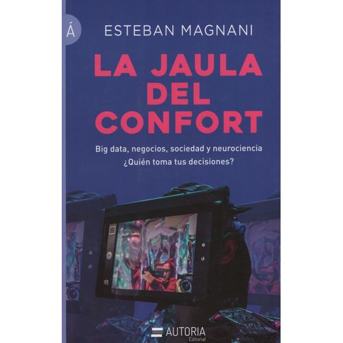 LA JAULA DEL CONFORT - MAGNANI ESTEBAN