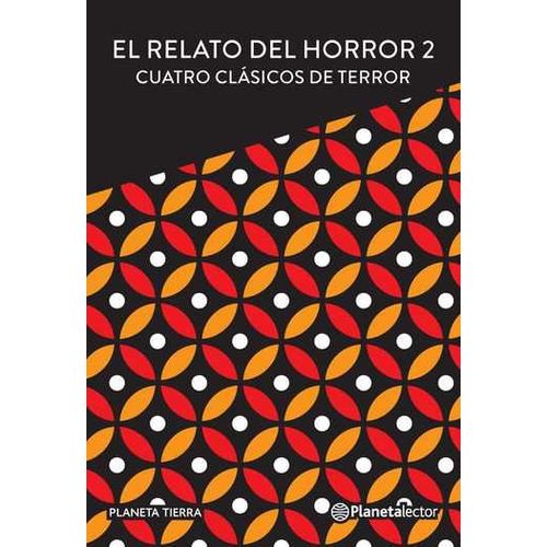 EL RELATO DEL HORROR 2 - CUATRO CLASICOS DE TERROR - PLANETA