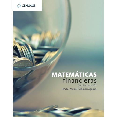 MATEMATICAS FINANCIERAS (7MA.EDICION) VIDAURRI AGUIRRE