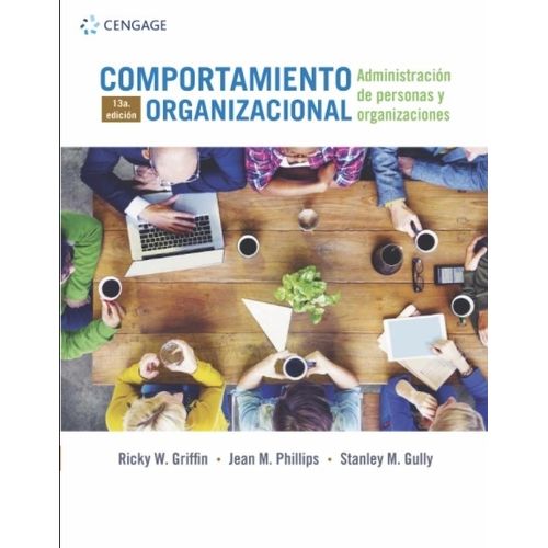 COMPORTAMIENTO ORGANIZACIONAL 13º ED - GRIFFIN / PHILLIPS
