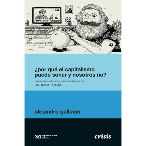 POR QUE EL CAPITALISMO PUEDE SOÑAR Y NOSOTROS NO? - BREVE MA
