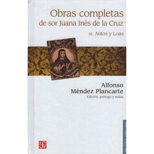 OBRAS COMPLETAS III AUTOS Y LOAS - SOR JUANA INES DE LA CRUZ