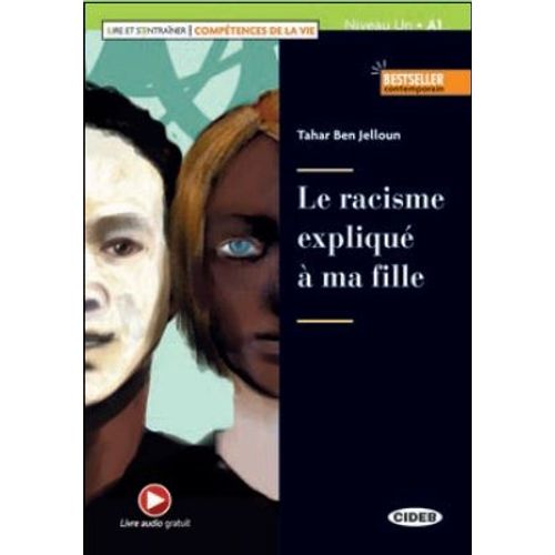 LE RACISME EXPLIQUE A MA FILLE - NIVEAU UN A1 LE RACISME EXPLIQUE A MA FILLE - NIVEAU UN A1