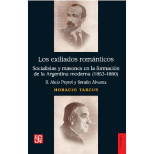 LOS EXILIADOS ROMANTICOS II - SOCIALISTAS Y MASONES EN LA FO