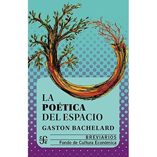 LA POETICA DEL ESPACIO - GASTON BACHELARD
