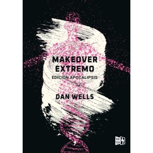 LIBRO MAKEOVER EXTREMO - EDICION APOCALIPSIS - DAN WELLS