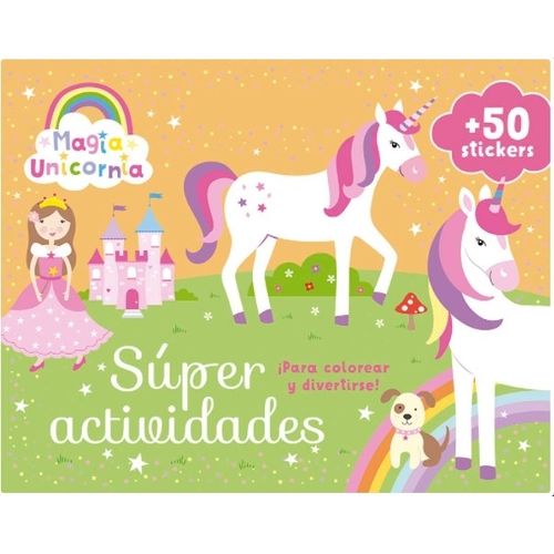 LIBRO DE SUPER ACTIVIDADES MAGIA UNICORNIA +50 STICKERS LIBRO DE SUPER ACTIVIDADES MAGIA UNICORNIA +50 STICKERS