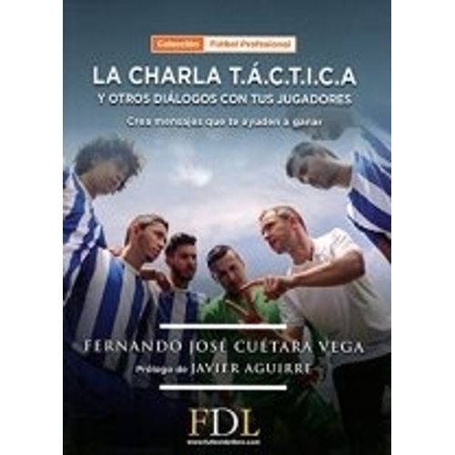 LIBRO LA CHARLA TACTICA Y OTROS DIALOGOS CON TUS JUGADORES