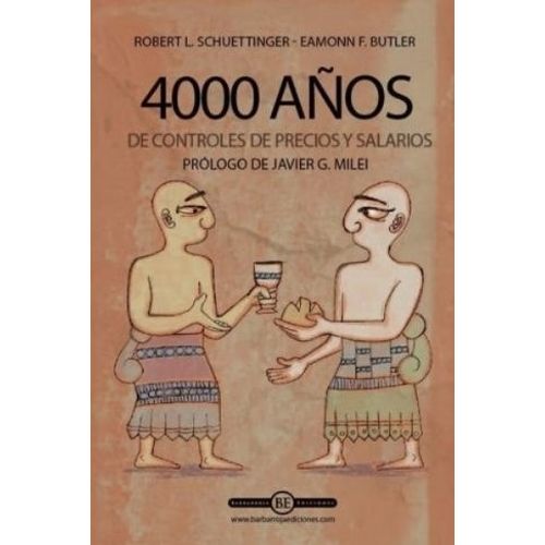 4000 AÑOS DE CONTROLES DE PRECIOS Y SALARIOS - LAISSEZ FAIRE