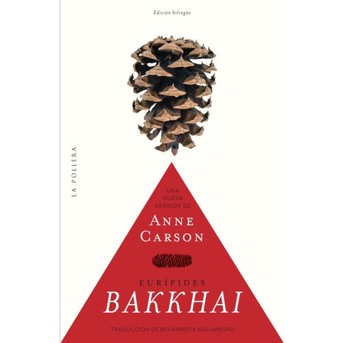 BAKKHAI DE EURIPIDES - ANNE CARSON