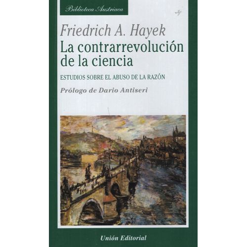 LA CONTRARREVOLUCION DE LA CIENCIA - FRIEDRICH HAYEK