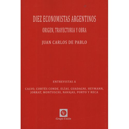 10 ECONOMISTAS ARGENTINOS - JUAN CARLOS DE PABLO