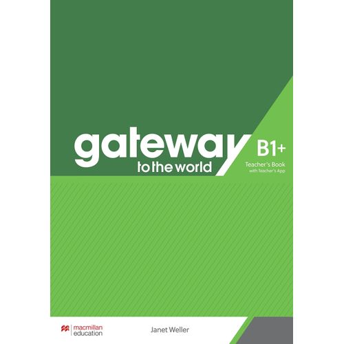 GATEWAY TO THE WORLD B1+ - TEACHER'S BOOK + TEACHER'S APP