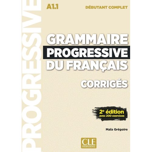 GRAMMAIRE PROGRESSIVE DU FRANCAIS DEBUTANT COMPLET (A1.1) 2 GRAMMAIRE PROGRESSIVE DU FRANCAIS DEBUTANT COMPLET (A1.1) 2