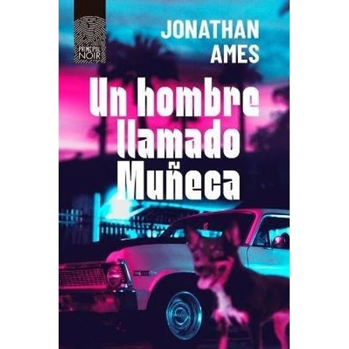 UN HOMBRE LLAMADO MUÑECA - JONATHAN AMES