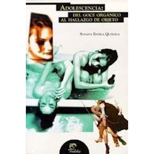 ADOLESCENCIA: DEL GOCE ORGANICO AL HALLAZGO DEL OBJETO