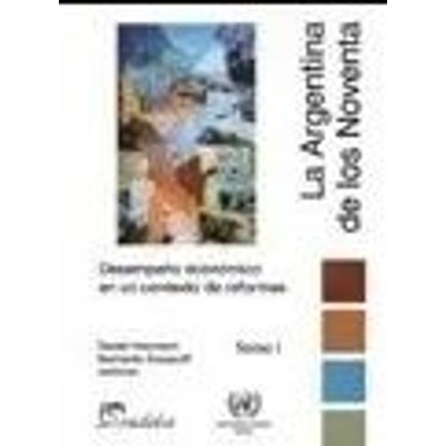 LA ARGENTINA DE LOS NOVENTA. TOMO 1 - HEYMANN - KOSACOFF