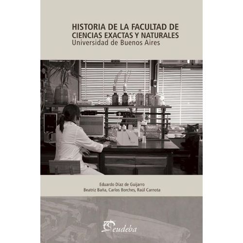 HISTORIA DE LA FACULTAD DE CIENCIAS EXACTAS Y NATURALES