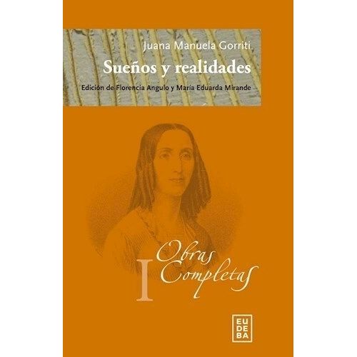SUEÑOS Y REALIDADES  OBRAS COMPLETAS 1- JUANA MANUELA GORRIT