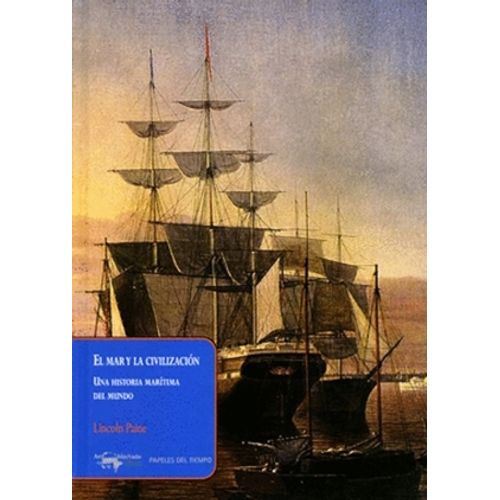EL MAR Y LA CIVILIZACION - LINCOLN PAINE