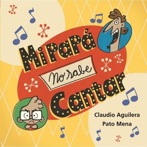 MI PAPA NO SABE CANTAR - CLAUDIO AGUILERA