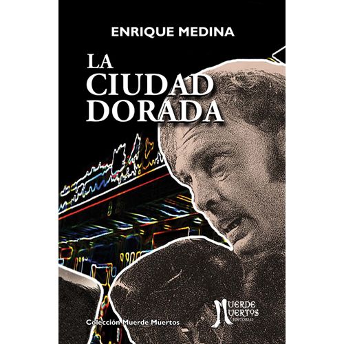 LA CIUDAD DORADA - ENRIQUE MEDINA